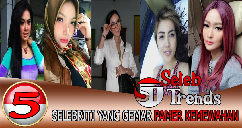 5 Selebriti Yang Gemar Pamer Kemewahan