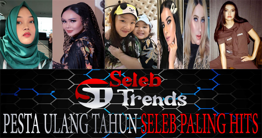 Pesta Ulang Tahun Seleb Paling Hits