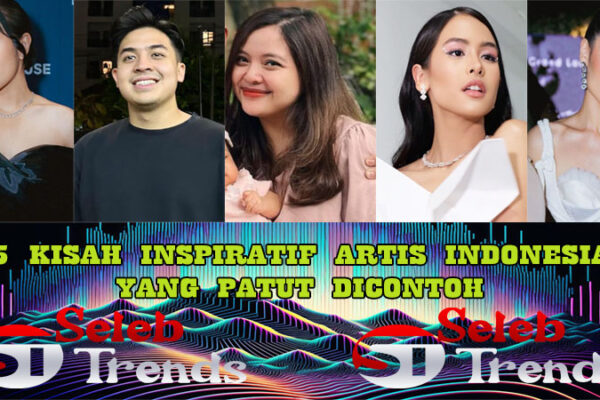 5 Kisah Inspiratif Artis Indonesia Yang Patut Di Contoh