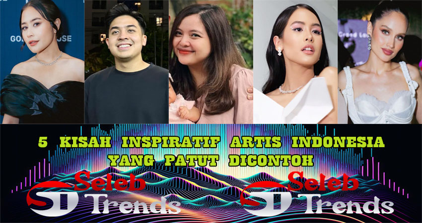 5 Kisah Inspiratif Artis Indonesia Yang Patut Di Contoh
