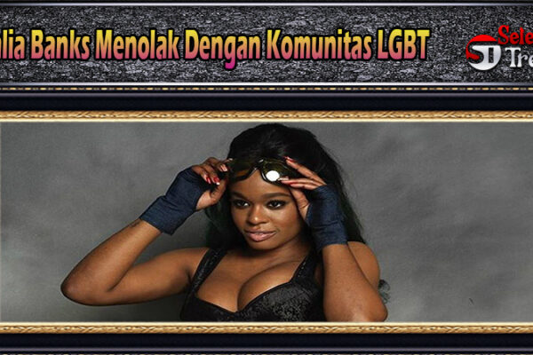 Azealia Banks Menolak Dengan Komunitas LGBT