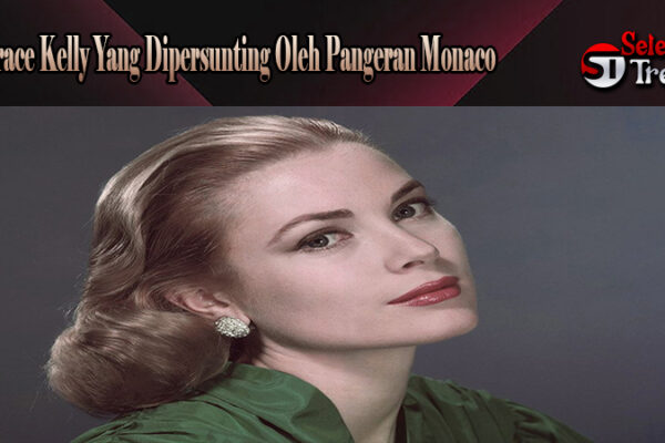 Grace Kelly Yang Dipersunting Oleh Pangeran Monaco