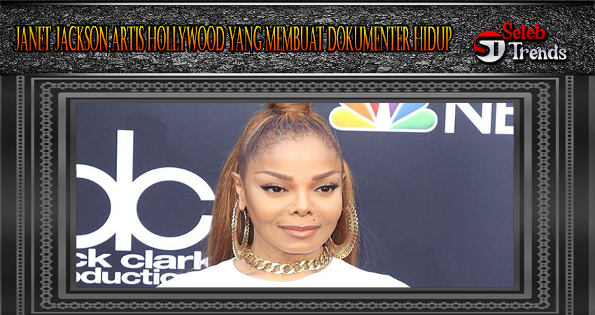 Janet Jackson Artis Hollywood Yang Membuat Dokumenter Hidup