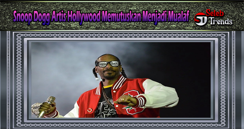 Snoop Dogg Artis Hollywood Memutuskan Menjadi Mualaf