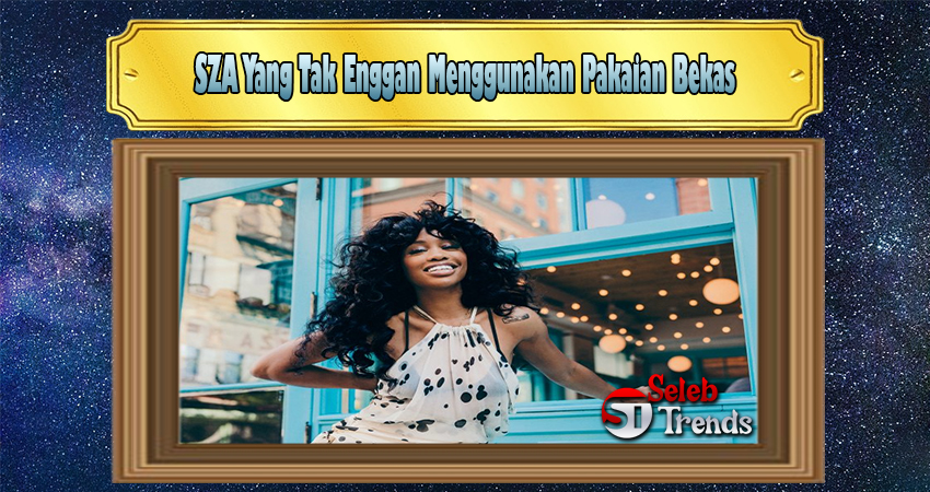 SZA Yang Tak Enggan Menggunakan Pakaian Bekas