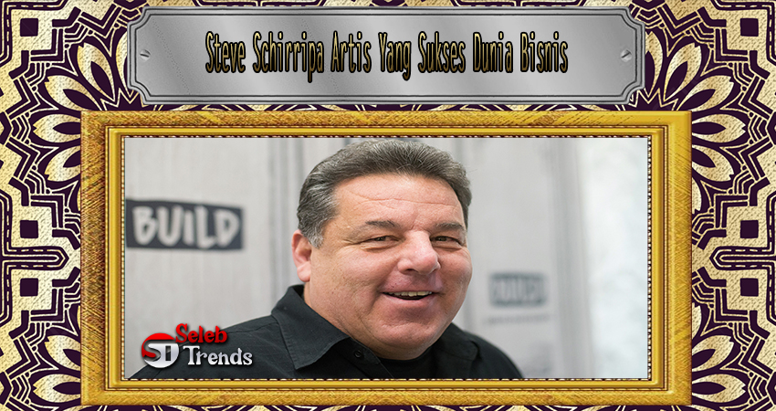 Steve Schirripa Artis Yang Sukses Dunia Bisnis