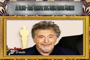 Al Pacino - Artis Terkenal yang Belum Pernah Menikah