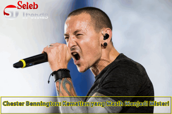 Chester Bennington: Kematian yang Masih Menjadi Misteri